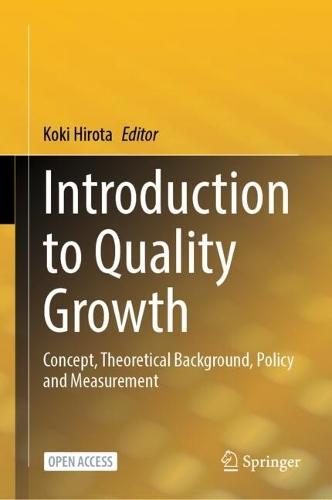 Introduction to Quality Growth: Concept, Theoretical Background, Policy and Measurement