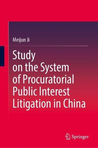 Study on the System of Procuratorial Public Interest Litigation in China