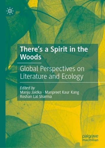 There’s a Spirit in the Woods: Global Perspectives on Literature and Ecology