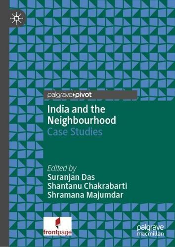 India and the Neighbourhood: Case Studies