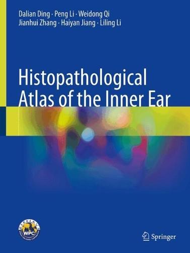 Histopathological Atlas of the Inner Ear