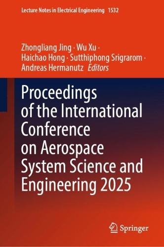 Proceedings of the International Conference on Aerospace System Science and Engineering 2025