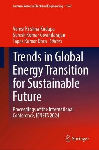 Trends in Global Energy Transition for Sustainable Future: Proceedings of the International Conference, ICNETS 2024