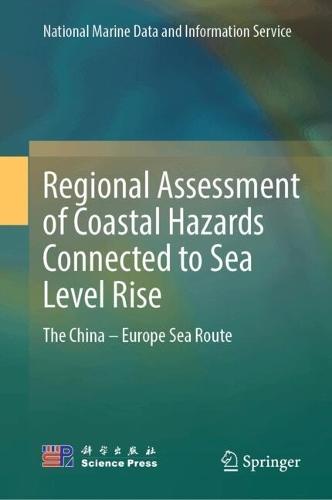 Regional Assessment of Coastal Hazards Connected to Sea Level Rise: The China – Europe Sea Route