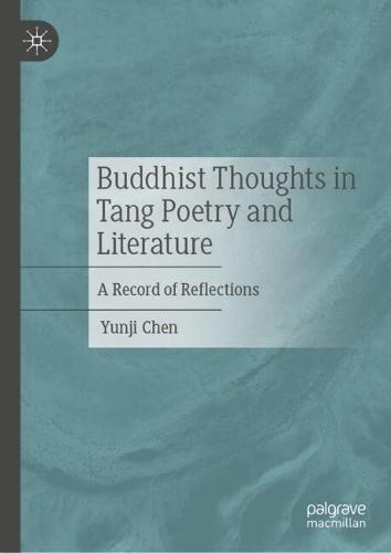 Buddhist Thoughts in Tang Poetry and Literature: A Record of Reflections