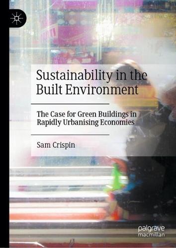 Sustainability in the Built Environment: The Case for Green Buildings in Rapidly Urbanising Economies