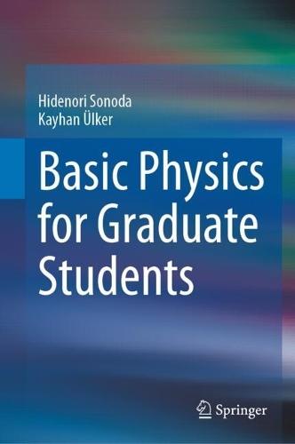 Basic Physics for Graduate Students