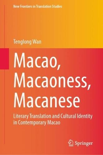 Macao, Macaoness, Macanese: Literary Translation and Cultural Identity in Contemporary Macao