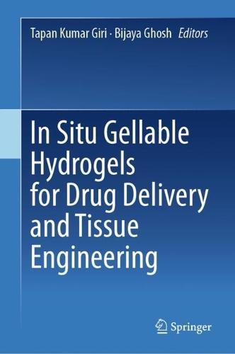In Situ Gellable Hydrogels for Drug Delivery and Tissue Engineering