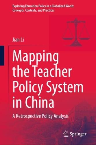 Mapping the Teacher Policy System in China: A Retrospective Policy Analysis