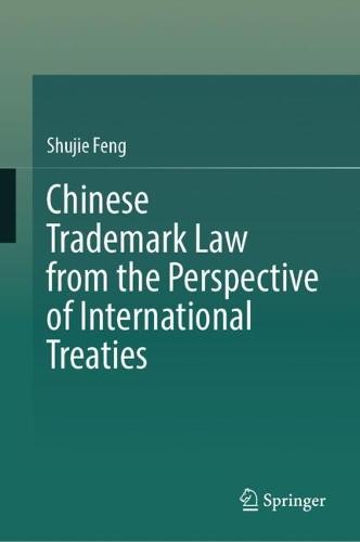Chinese Trademark Law from the Perspective of International Treaties