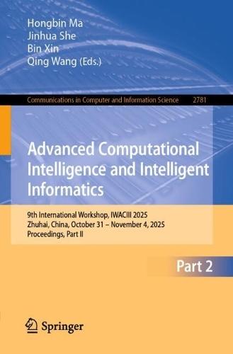 Advanced Computational Intelligence and Intelligent Informatics: 9th International Workshop, IWACIII 2025, Zhuhai, China, October 31 – November 4, 2025, Proceedings, Part II