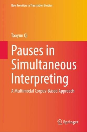 Pauses in Simultaneous Interpreting: A Multimodal Corpus-Based Approach