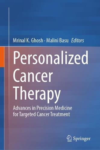 Personalized Cancer Therapy: Advances in Precision Medicine for Targeted Cancer Treatment