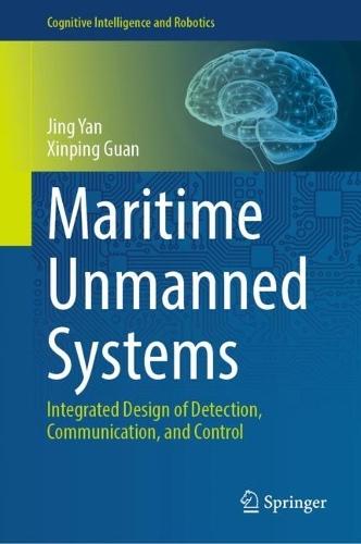 Maritime Unmanned Systems: Integrated Design of Detection, Communication, and Control