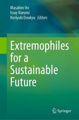 Extremophiles for a Sustainable Future