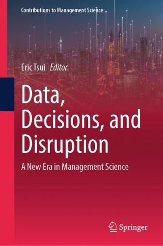 Data, Decisions, and Disruption: A New Era in Management Science