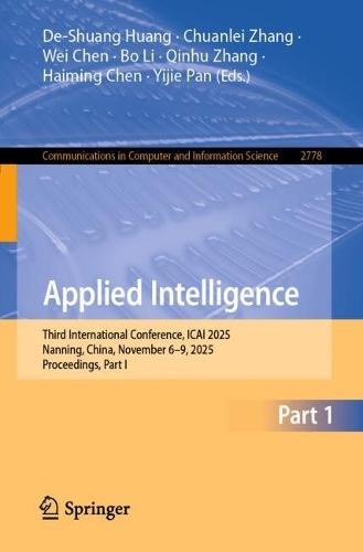 Applied Intelligence: Third International Conference, ICAI 2025, Nanning, China, November 6–9, 2025, Proceedings, Part I