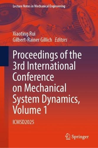 Proceedings of the 3rd International Conference on Mechanical System Dynamics, Volume 1: ICMSD2025