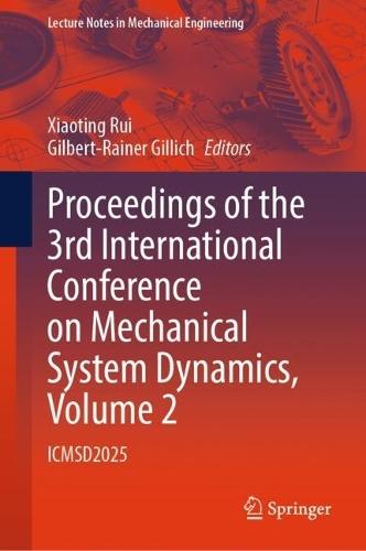 Proceedings of the 3rd International Conference on Mechanical System Dynamics, Volume 2: ICMSD2025
