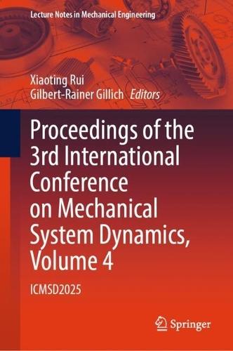 Proceedings of the 3rd International Conference on Mechanical System Dynamics, Volume 4: ICMSD2025
