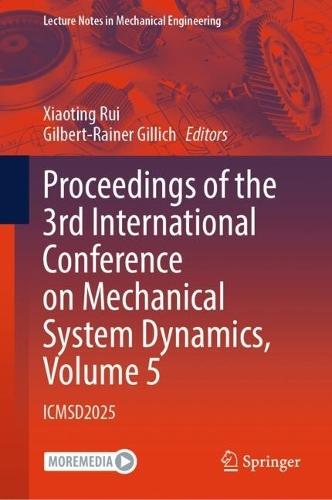 Proceedings of the 3rd International Conference on Mechanical System Dynamics, Volume 5: ICMSD2025