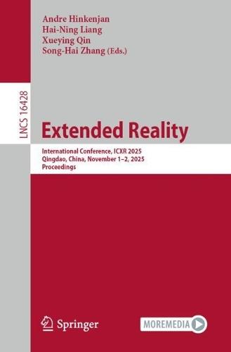 Extended Reality: International Conference, ICXR 2025, Qingdao, China, November 1–2, 2025, Proceedings