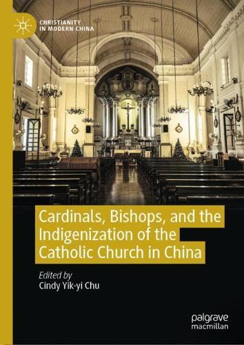 Cardinals, Bishops, and the Indigenization of the Catholic Church in China