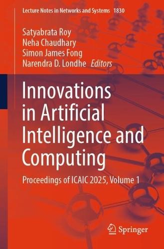 Innovations in Artificial Intelligence and Computing: Proceedings of ICAIC 2025, Volume 1
