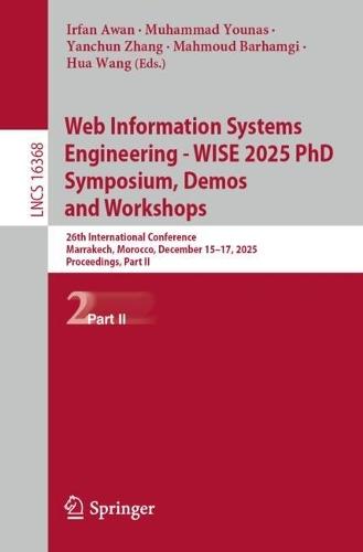 Web Information Systems Engineering – WISE 2025: 26th International Conference, Marrakech, Morocco, December 15–17, 2025, Proceedings, Part II