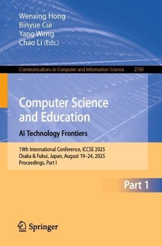 Computer Science and Education. AI Technology Frontiers: 19th International Conference, ICCSE 2025, Osaka & Fukui, Japan, August 19–24, 2025, Proceedings, Part I
