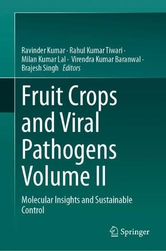 Fruit Crops and Viral Pathogens Volume II: Molecular Insights and Sustainable Control
