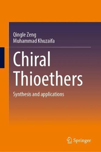 Chiral Thioethers: Synthesis and applications