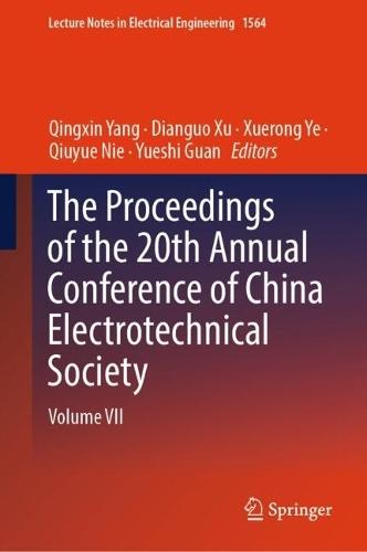The Proceedings of the 20th Annual Conference of China Electrotechnical Society: Volume VII