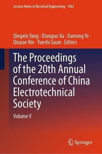 The Proceedings of the 20th Annual Conference of China Electrotechnical Society: Volume V