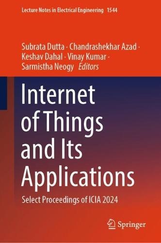 Internet of Things and Its Applications: Select Proceedings of ICIA 2024