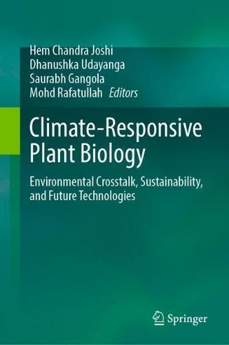 Climate-Responsive Plant Biology: Environmental Crosstalk, Sustainability, and Future Technologies
