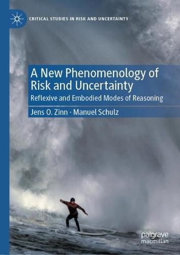 A New Phenomenology of Risk and Uncertainty: Reflexive and Embodied Modes of Reasoning