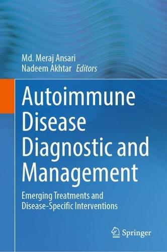 Autoimmune Disease Diagnostic and Management: Emerging Treatments and Disease-Specific Interventions