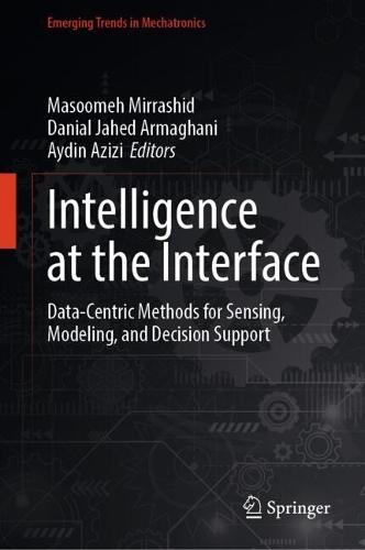 Intelligence at the Interface: Data-Centric Methods for Sensing, Modeling, and Decision Support