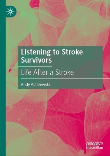 Listening to Stroke Survivors: Life After a Stroke