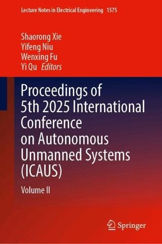 Proceedings of 5th 2025 International Conference on Autonomous Unmanned Systems (ICAUS): Volume II