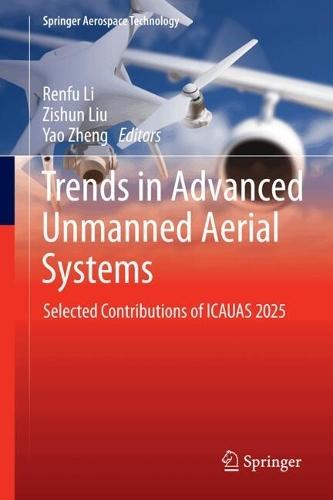 Trends in Advanced Unmanned Aerial Systems: Selected Contributions of ICAUAS 2025