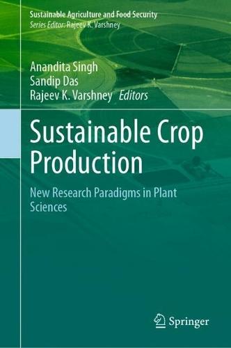 Sustainable Crop Production: New Research Paradigms in Plant Sciences
