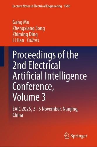 Proceedings of the 2nd Electrical Artificial Intelligence Conference, Volume 3: EAIC 2025, 3-5 November, Nanjing, China