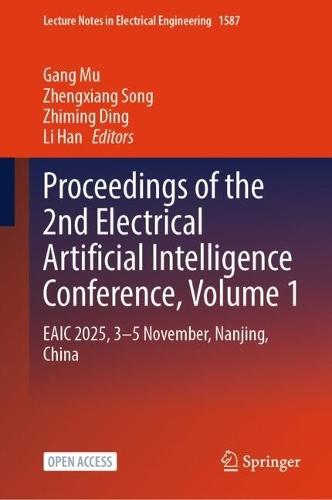Proceedings of the 2nd Electrical Artificial Intelligence Conference, Volume 1: EAIC 2025, 3-5 November, Nanjing, China