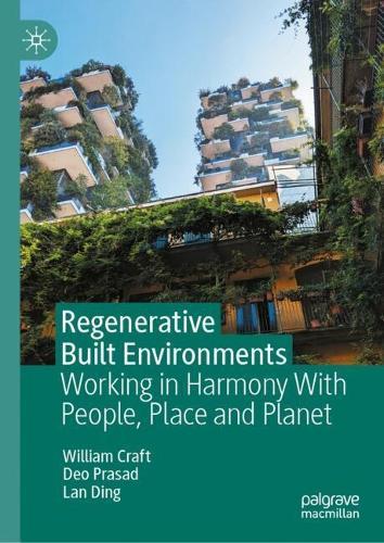 Regenerative Built Environments: Working in Harmony With People, Place and Planet