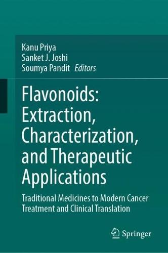 Flavonoids: Extraction, Characterization, and Therapeutic Applications: Traditional Medicines to Modern Cancer Treatment and Clinical Translation