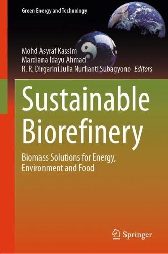 Sustainable Biorefinery: Biomass Solutions for Energy, Environment and Food