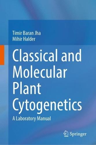 Classical and Molecular Plant Cytogenetics: A Laboratory Manual